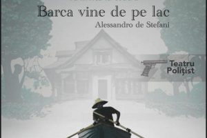 Trupa de teatru “Noi şi Atât” prezintă spectacolul “Barca vine de pe lac”